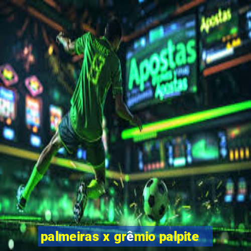 palmeiras x grêmio palpite