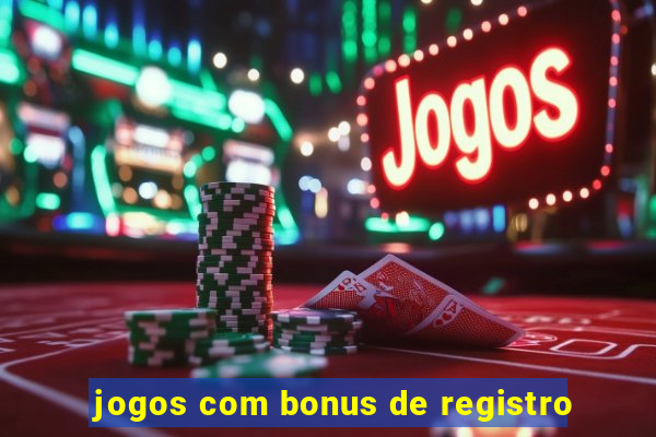 jogos com bonus de registro