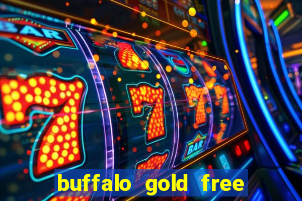 buffalo gold free slot play