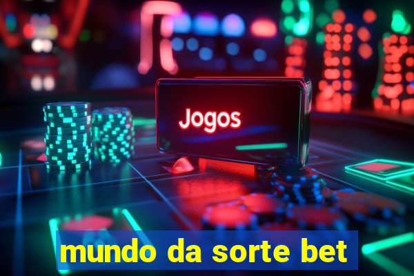 mundo da sorte bet