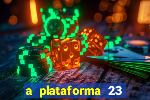 a plataforma 23 bet é confiável