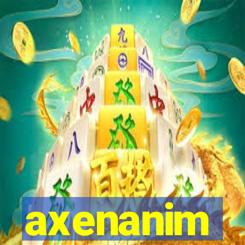 axenanim