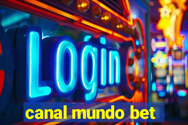 canal mundo bet