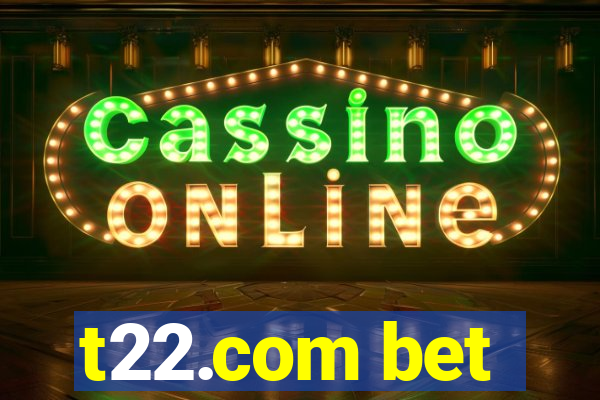 t22.com bet