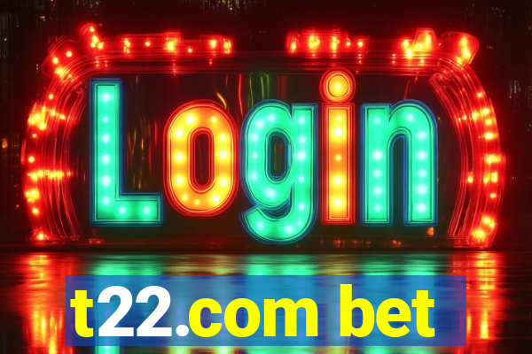 t22.com bet