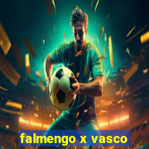 falmengo x vasco