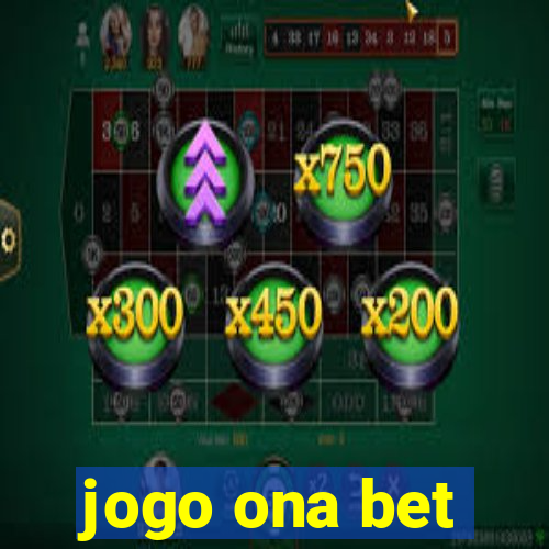 jogo ona bet