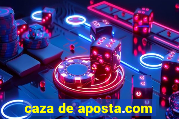 caza de aposta.com