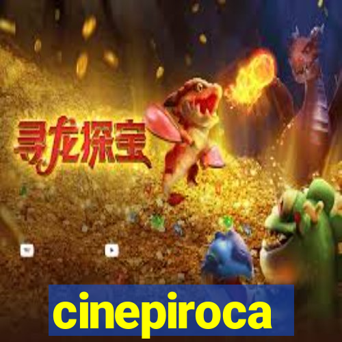 cinepiroca