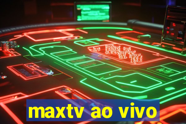 maxtv ao vivo