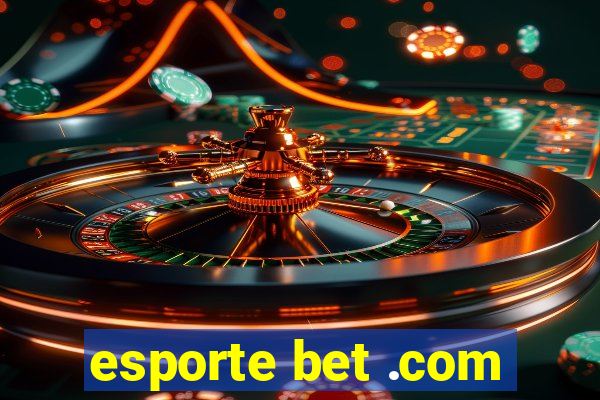 esporte bet .com