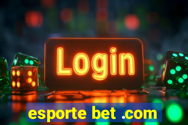 esporte bet .com