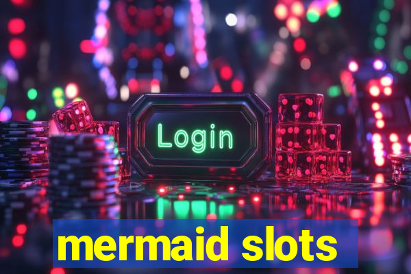 mermaid slots