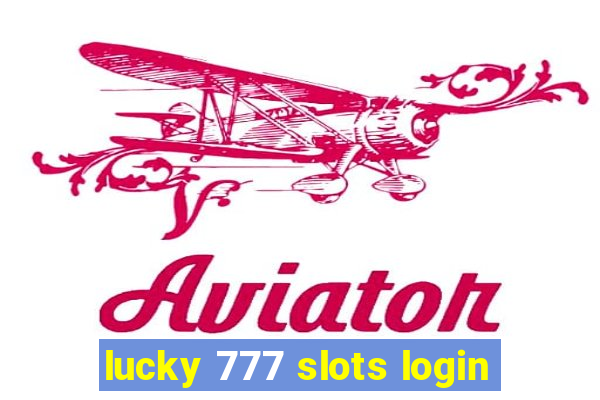 lucky 777 slots login