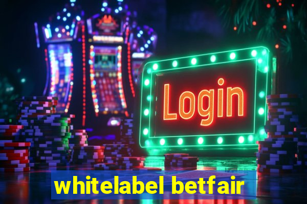 whitelabel betfair