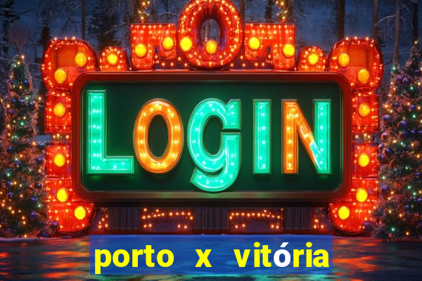 porto x vitória sc palpite