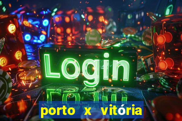 porto x vitória sc palpite