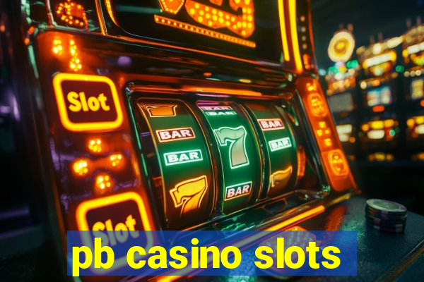 pb casino slots