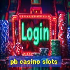 pb casino slots