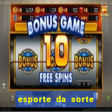 esporte da sorte casino baixar