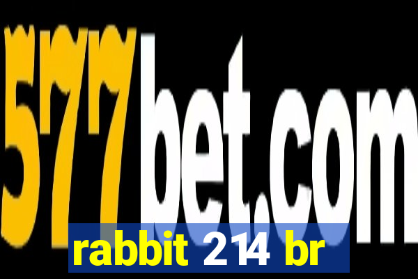 rabbit 214 br