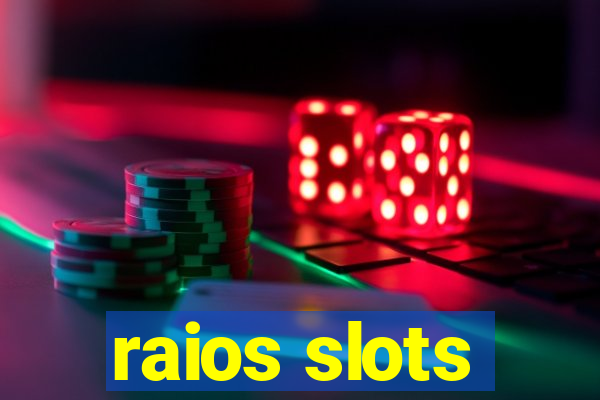 raios slots