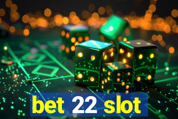 bet 22 slot