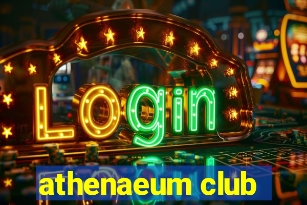 athenaeum club