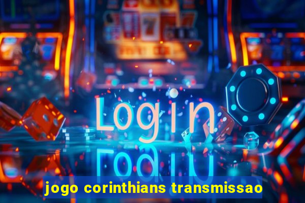 jogo corinthians transmissao