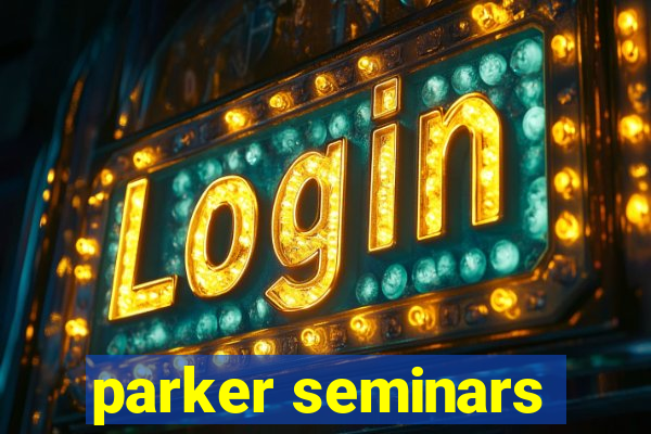 parker seminars