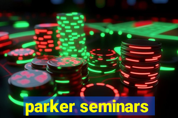 parker seminars