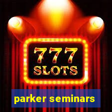 parker seminars