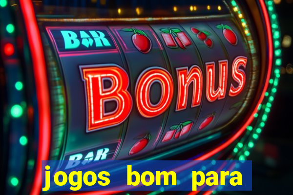 jogos bom para apostar hoje