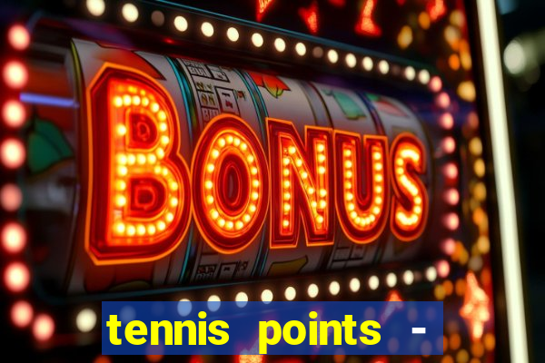 tennis points - big win