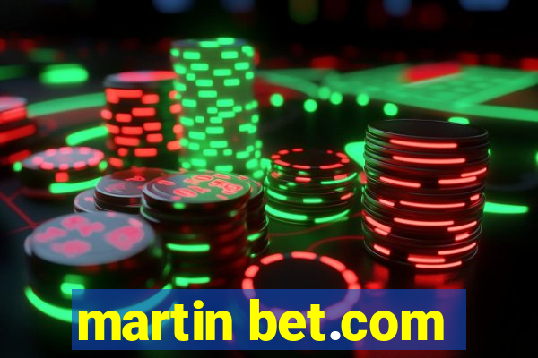 martin bet.com