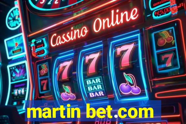 martin bet.com