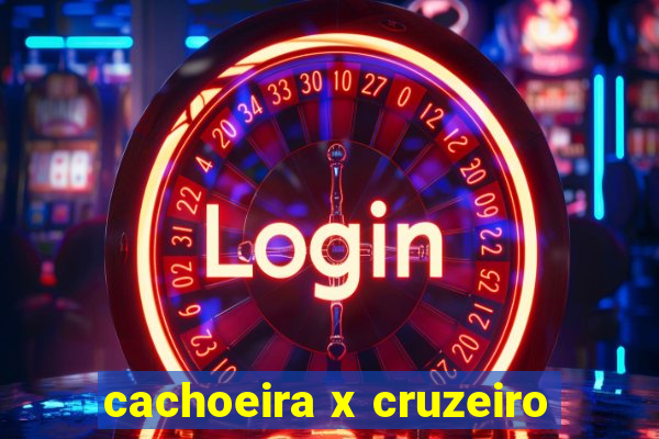 cachoeira x cruzeiro