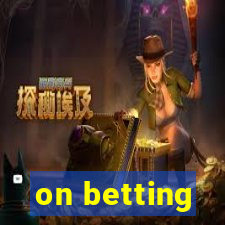 on betting