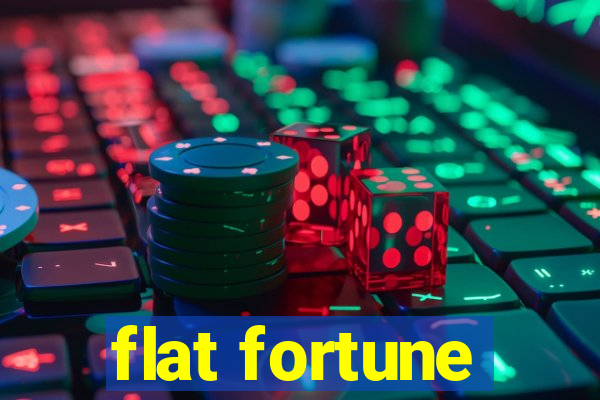 flat fortune