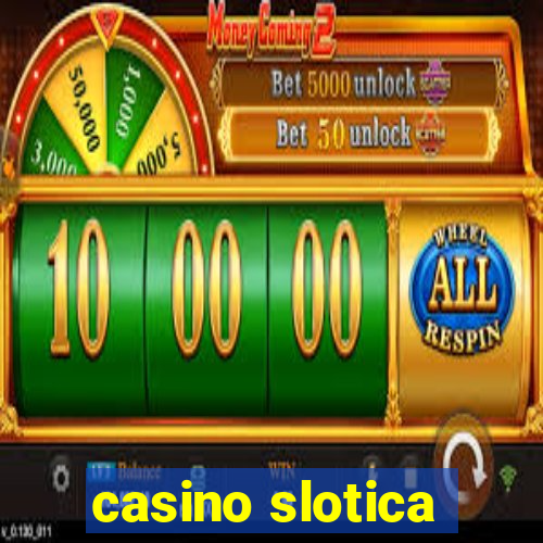 casino slotica