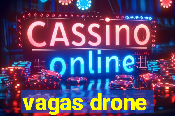 vagas drone