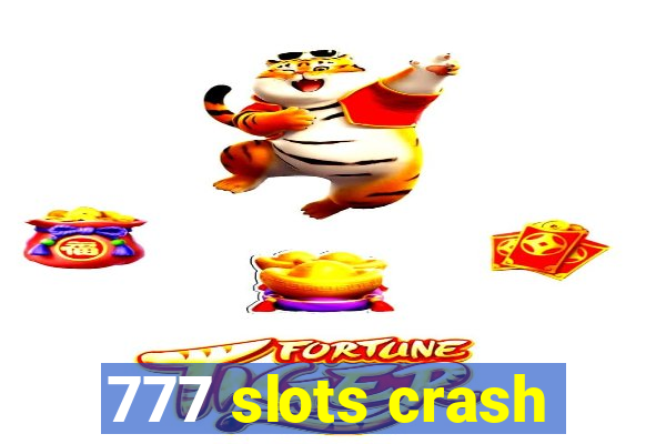 777 slots crash