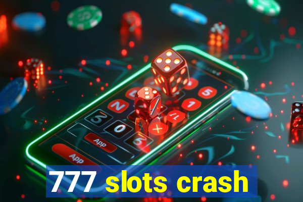 777 slots crash