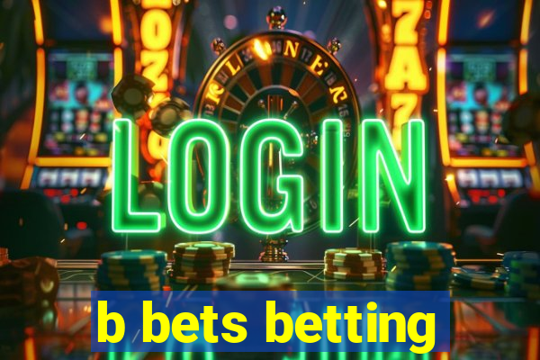 b bets betting