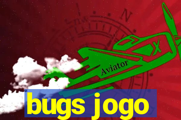 bugs jogo