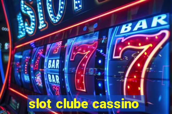 slot clube cassino