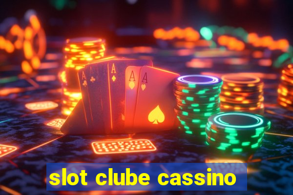 slot clube cassino