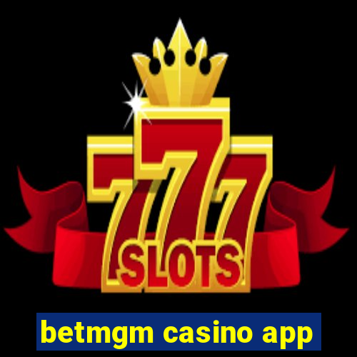 betmgm casino app