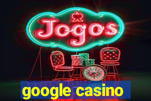 google casino