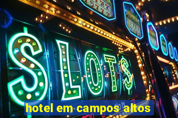 hotel em campos altos